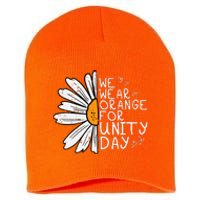 We Wear Orange For Unity Day Daisy Anti Bullying Short Acrylic Beanie