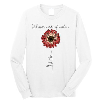 Whisper Words Of Wisdom Let Is Be Long Sleeve Shirt