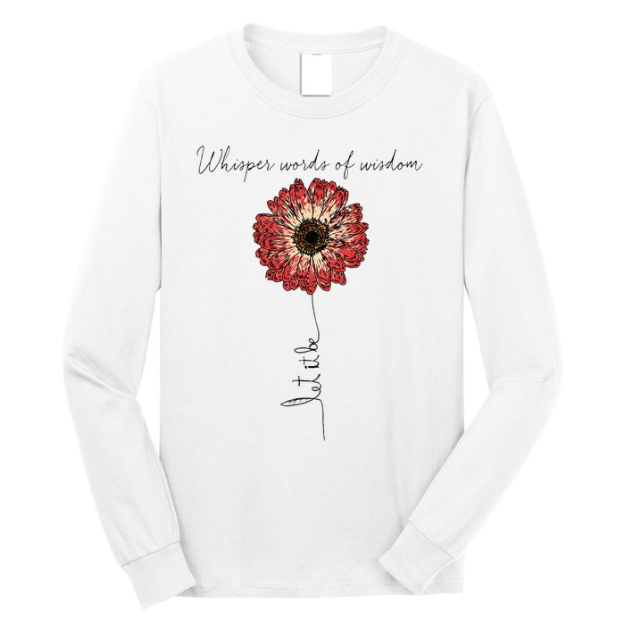 Whisper Words Of Wisdom Let Is Be Long Sleeve Shirt