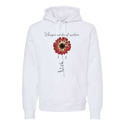 Whisper Words Of Wisdom Let Is Be Premium Hoodie