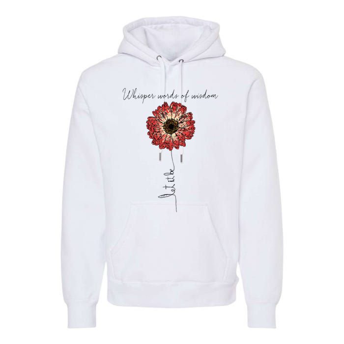 Whisper Words Of Wisdom Let Is Be Premium Hoodie