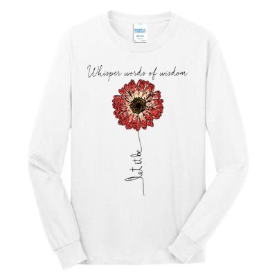 Whisper Words Of Wisdom Let Is Be Tall Long Sleeve T-Shirt