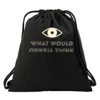 What Would Orwell Think Drawstring Bag