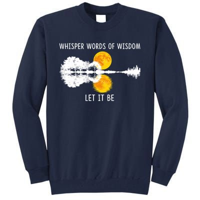 Whisper Words Of Wisdom Letit Be Gift Guitar Lake Shadow Meaningful Gift Tall Sweatshirt