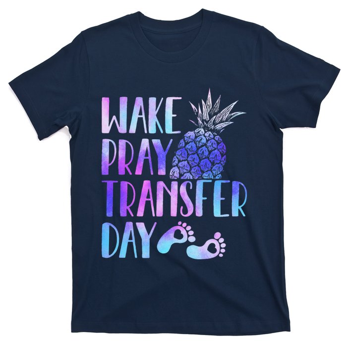 Women Wake Pray Transfer Day Cute Ivf Mom Infertility T-Shirt