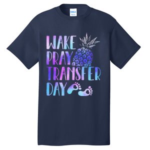 Women Wake Pray Transfer Day Cute Ivf Mom Infertility Tall T-Shirt