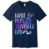 Women Wake Pray Transfer Day Cute Ivf Mom Infertility Premium T-Shirt