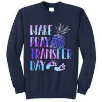 Women Wake Pray Transfer Day Cute Ivf Mom Infertility Tall Sweatshirt