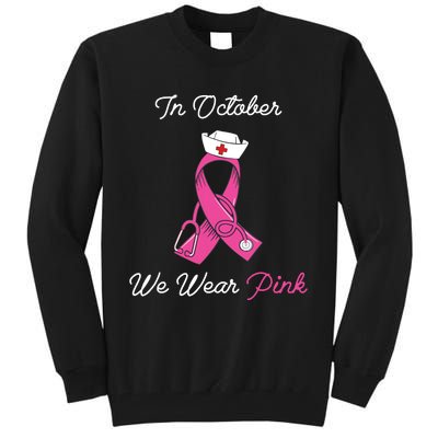 We Wear Pink Cute Stethoscope Breast Cancer Nurse Tall Sweatshirt