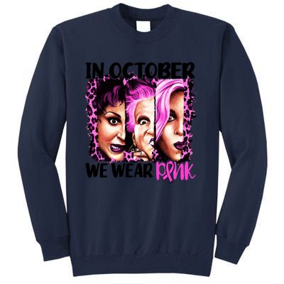 We Wear Pink In October Halloween Movies Fictional Characters Breast Cancer Tall Sweatshirt