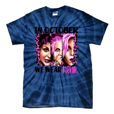 We Wear Pink In October Halloween Movies Fictional Characters Breast Cancer Tie-Dye T-Shirt