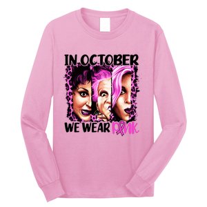 We Wear Pink In October Halloween Movies Fictional Characters Breast Cancer Long Sleeve Shirt