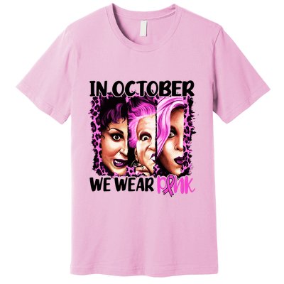 We Wear Pink In October Halloween Movies Fictional Characters Breast Cancer Premium T-Shirt