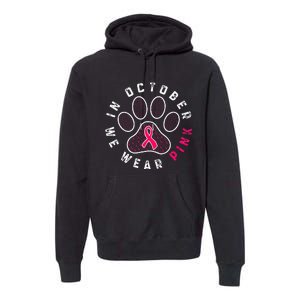 We Wear P.I.N.K Dog Cat Paw Breast Cancer Awareness Premium Hoodie