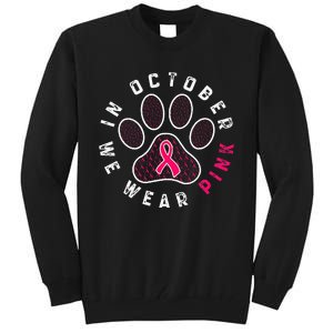 We Wear P.I.N.K Dog Cat Paw Breast Cancer Awareness Tall Sweatshirt