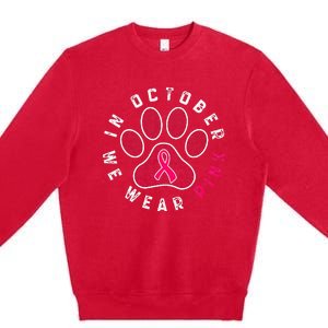 We Wear P.I.N.K Dog Cat Paw Breast Cancer Awareness Premium Crewneck Sweatshirt