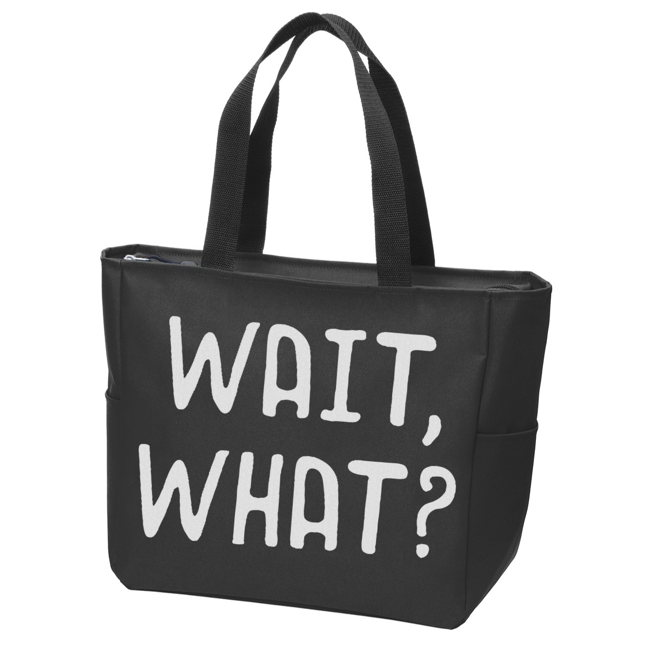 Wait What Popular Slang Quote Gift For Ns Zip Tote Bag
