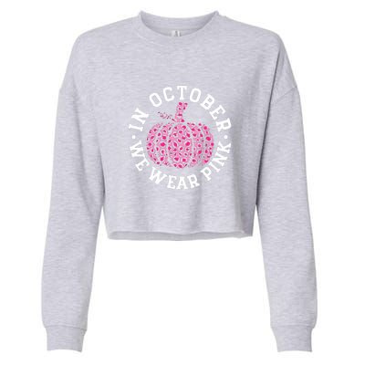 We Wear Pink In October Breast Cancer Awareness Pumpkin Leopard Gift Cropped Pullover Crew