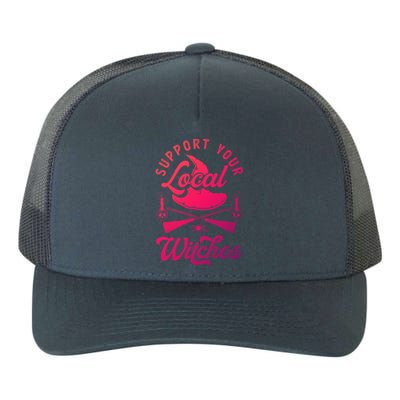 Witchcraft Wicca Pagan Support Your Local Witches Gift Yupoong Adult 5-Panel Trucker Hat