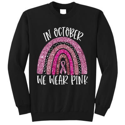 We Wear P.I.N.K Rainbow Breast Cancer Awareness Tall Sweatshirt