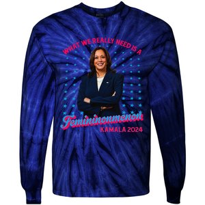 What We Really Need Is A Femininomenon Kamala Harris 2024 Tie-Dye Long Sleeve Shirt