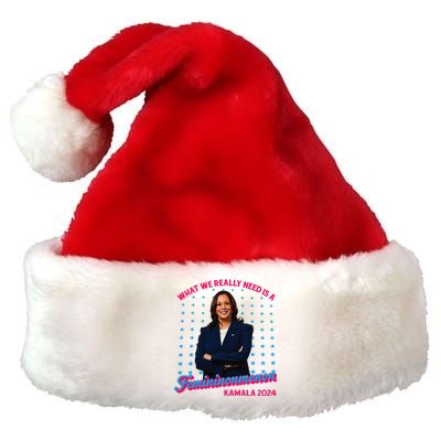 What We Really Need Is A Femininomenon Kamala Harris 2024 Premium Christmas Santa Hat