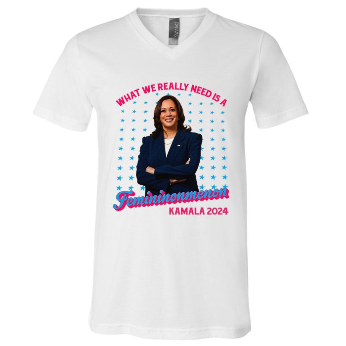 What We Really Need Is A Femininomenon Kamala Harris 2024 V-Neck T-Shirt