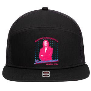 What We Really Need Is A Femininomenon Kamala Harris 2024 7 Panel Mesh Trucker Snapback Hat