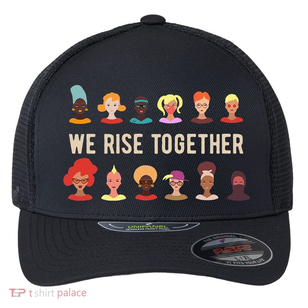 Womens We Rise Together All Women International Women's Day Inspire Flexfit Unipanel Trucker Cap