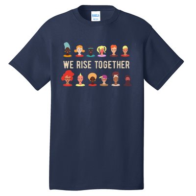 Womens We Rise Together All Women International Women's Day Inspire Tall T-Shirt