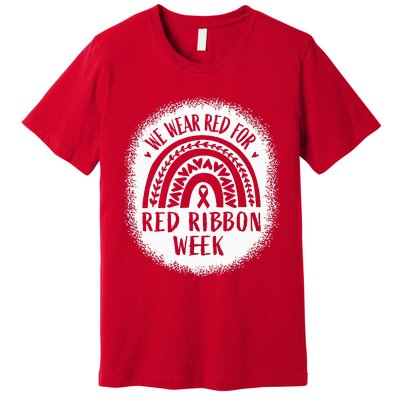 We Wear Red For Red Ribbon Week Awareness Premium T-Shirt