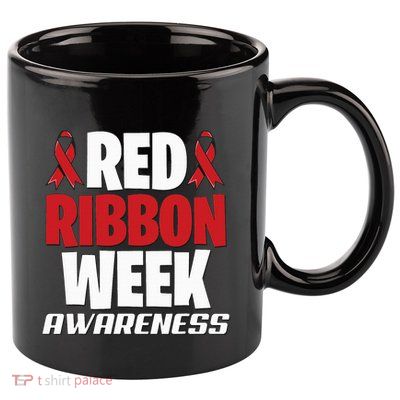 We Wear Red For Red Ribbon Week Awareness Mothers Teachers 11oz C Handle Ceramic Mug