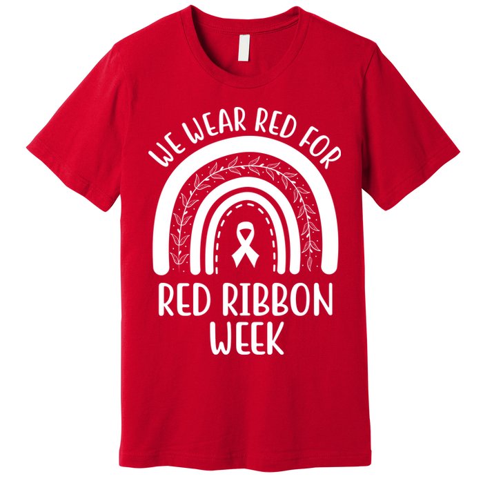 We Wear Red For Red Ribbon Week Rainbow Premium T-Shirt