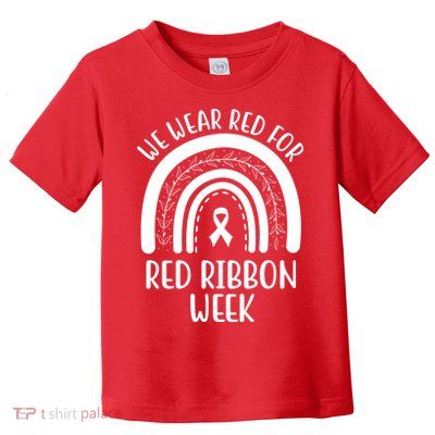 We Wear Red For Red Ribbon Week Rainbow Toddler T-Shirt