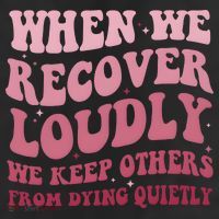 When We Recover Loudly We Keep Other From Dying Quietly Cool Comfort Performance Bucket Hat