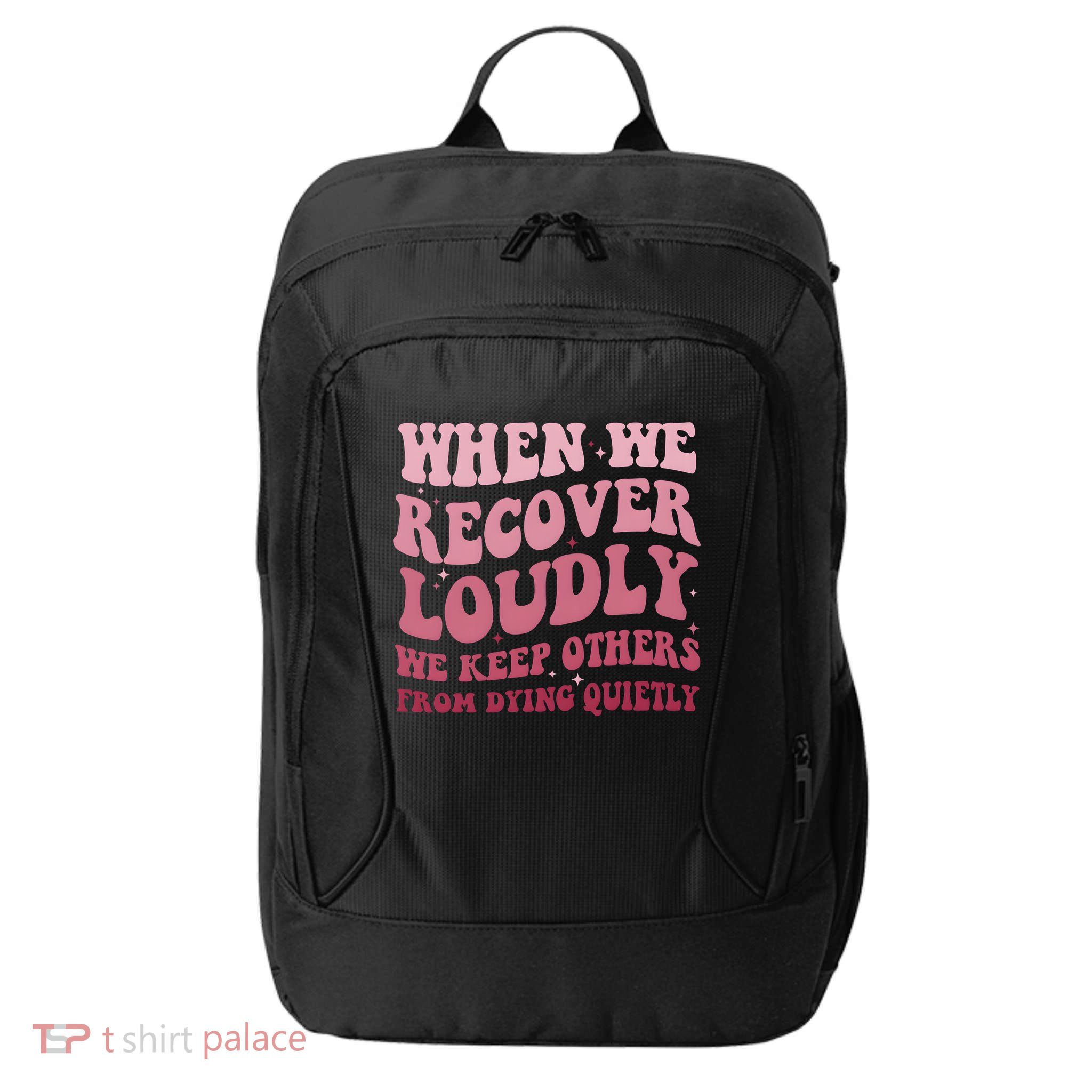 When We Recover Loudly We Keep Other From Dying Quietly City Backpack