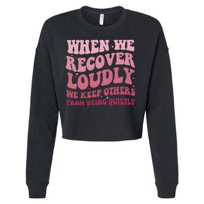When We Recover Loudly We Keep Other From Dying Quietly Cropped Pullover Crew