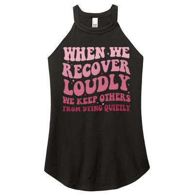 When We Recover Loudly We Keep Other From Dying Quietly Women's Perfect Tri Rocker Tank