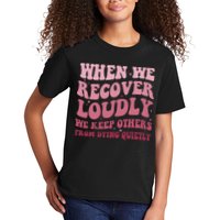 When We Recover Loudly We Keep Other From Dying Quietly Kids T-Shirt