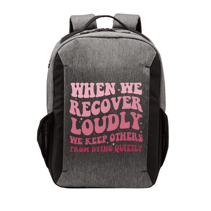 When We Recover Loudly We Keep Other From Dying Quietly Vector Backpack