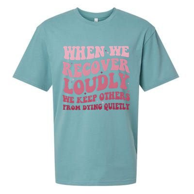 When We Recover Loudly We Keep Other From Dying Quietly Sueded Cloud Jersey T-Shirt