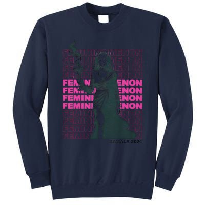 What We Really Need Is A Femininomenon Tees Femininomenon Kamala Harris 2024 Tall Sweatshirt