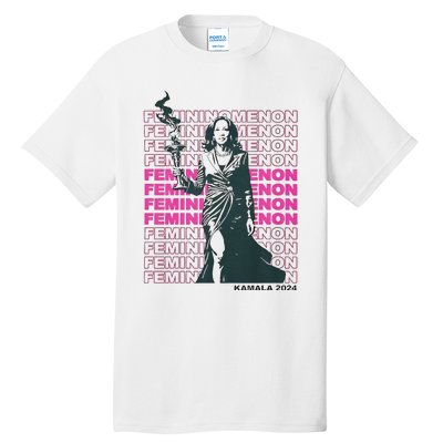 What We Really Need Is A Femininomenon Tees Femininomenon Kamala Harris 2024 Tall T-Shirt