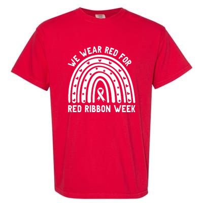 We Wear Red For Red Ribbon Week Awareness Drug Free Rainbow Garment-Dyed Heavyweight T-Shirt