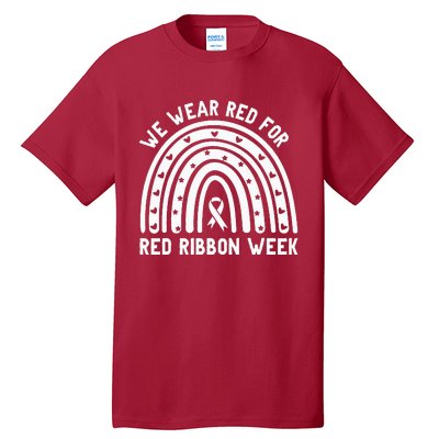 We Wear Red For Red Ribbon Week Awareness Drug Free Rainbow Tall T-Shirt