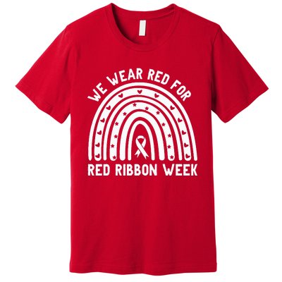 We Wear Red For Red Ribbon Week Awareness Drug Free Rainbow Premium T-Shirt