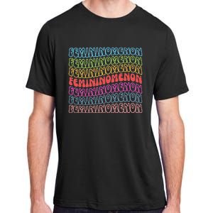 What We Really Need Is A Femininomenon Adult ChromaSoft Performance T-Shirt