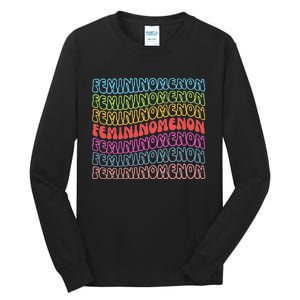 What We Really Need Is A Femininomenon Tall Long Sleeve T-Shirt