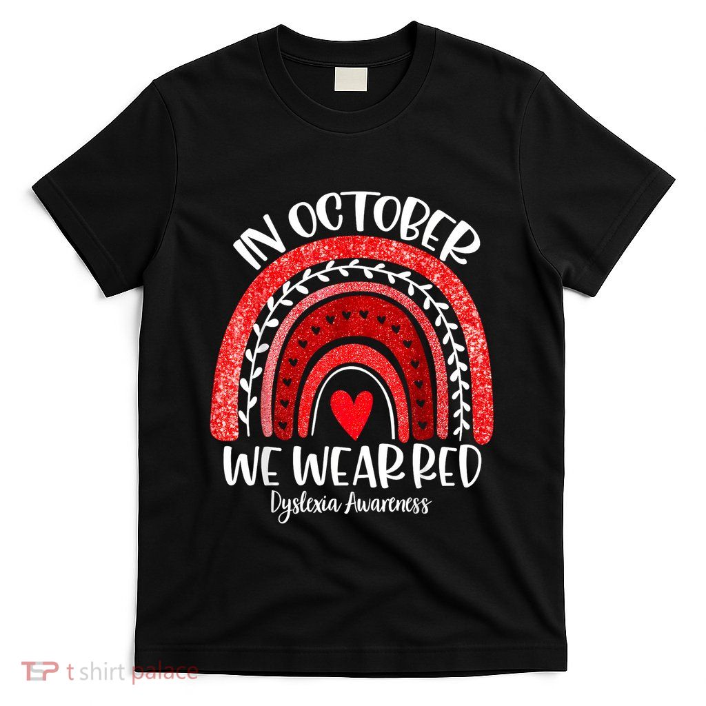 We Wear Red Dyslexia Awareness Month Dyslexia Boho Rainbow T-Shirt