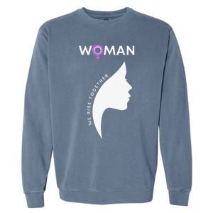 Woman We Rise Together, Gender Equality, Women's Rights Garment-Dyed Sweatshirt